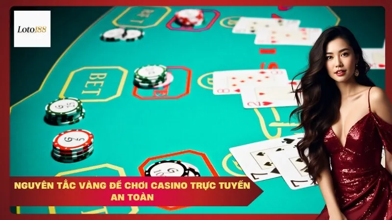 loto188 Nguyên tắc vàng để chơi casino trực tuyến an toàn
