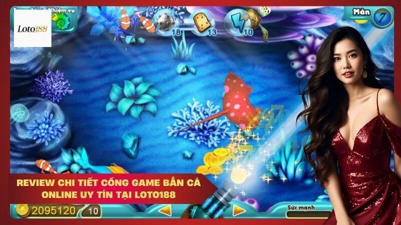 Review chi tiết cổng game bắn cá online uy tín tại Loto188